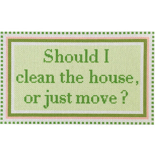 Should I Clean the House or Just Move   Green/Pink Canvas Printed Canvas Needlepoint To Go 
