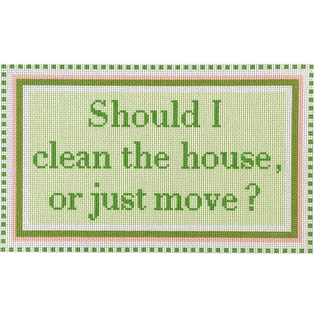 Should I Clean the House or Just Move - Green/Pink Canvas Printed Canvas Needlepoint To Go 