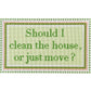 Should I Clean the House or Just Move - Green/Pink Kit Kits Needlepoint To Go 
