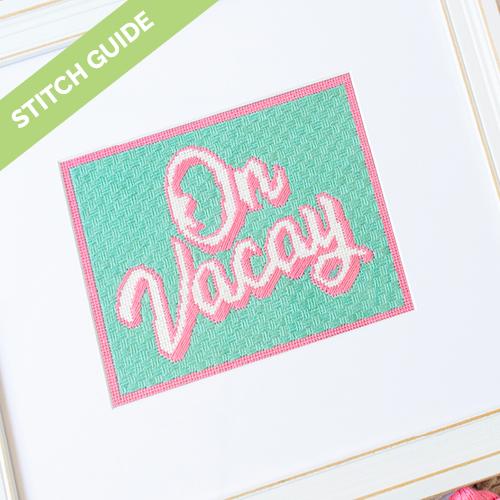 Stitch Guide   On Vacay Stitch Guides/Charts Needlepoint.Com 
