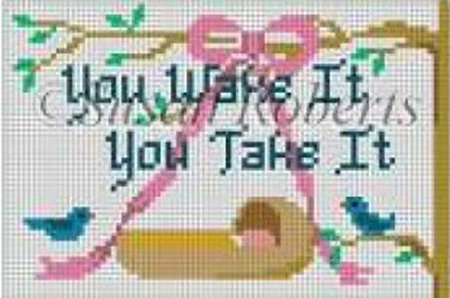 You Wake, You Take Painted Canvas Susan Roberts Needlepoint Designs Inc. 